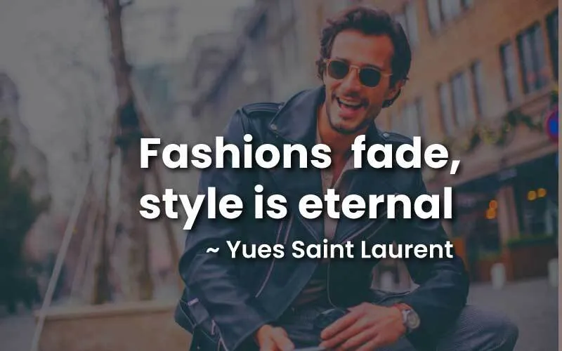 Fashions-fade-style-is-eternal