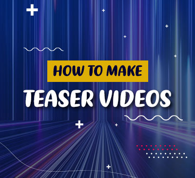 How-to-make-teaser-videos